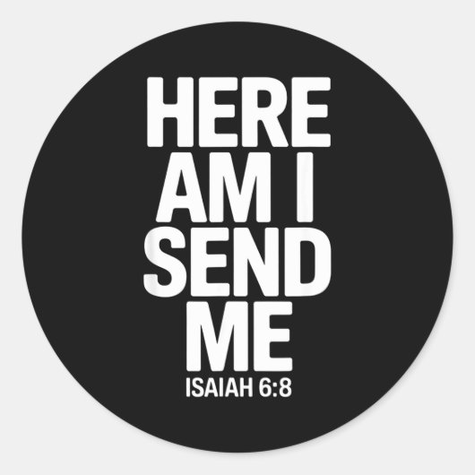 Sticker Rond Here Am I Send Me Isaiah 6 8 Missionary Scripture (Devant)