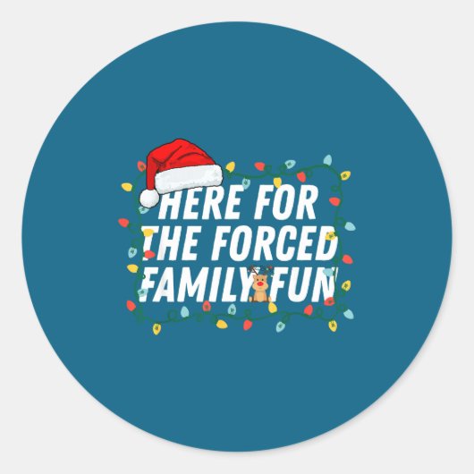Sticker Rond Here For The Forced Family Fun Sarcastic Christmas (Devant)