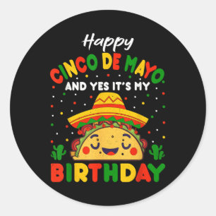 Sticker Rond Heureux Cinco De Mayo Et Oui C'Est Mon Anniversair