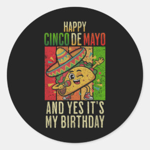 Sticker Rond Heureux Cinco De Mayo Et Oui C'Est Mon Anniversair