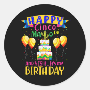 Sticker Rond Heureux Cinco De Mayo Et Oui C'Est Mon Anniversair