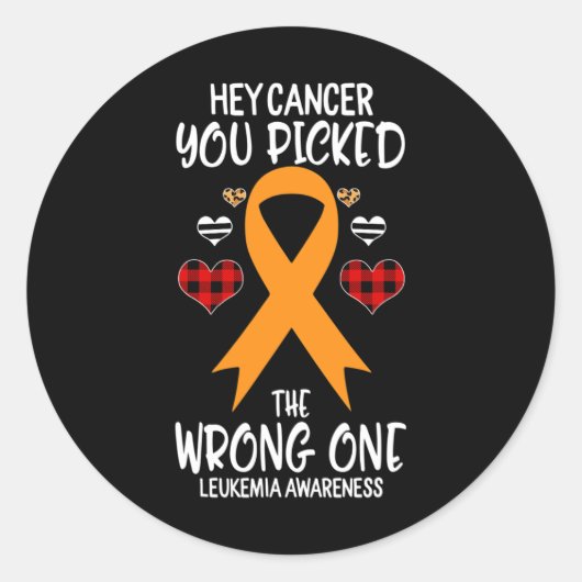 Sticker Rond Hey Cancer Vous Avez Choisi Le Mauvais Un Leucémie (Devant)