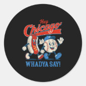 Sticker Rond Hey Chicago Whadya Dire Baseball Et Hot Chien 4e D (Devant)