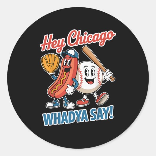 Sticker Rond Hey Chicago Whadya Dites Funny Baseball Hot Chien (Devant)