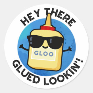 Sticker Rond Hey There Gluin Lookin Funny Colue Pun