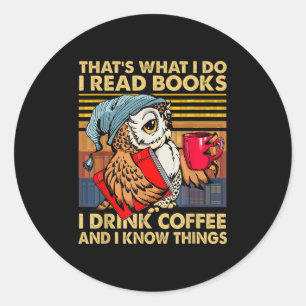 Sticker Rond Hibou Drôle C'est Ce Que Je Fais Je Lis Des Livres