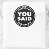 Sticker Rond Hier, vous avez dit demain (Sac)