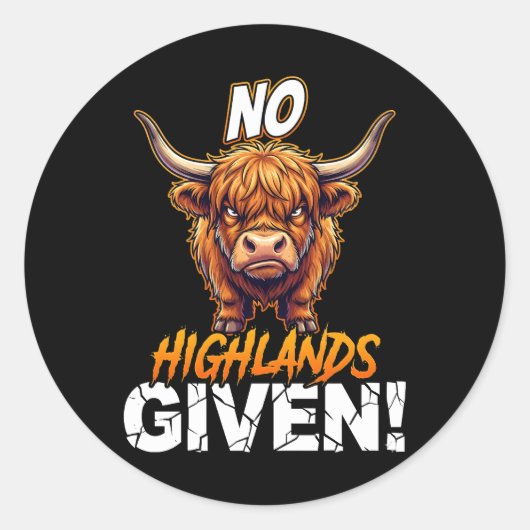 Sticker Rond Highland Cow No Highlands Given Funny Sarcastic (Devant)
