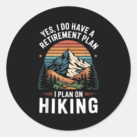 Sticker Rond Hiker Funny Retirement Plan - Plan On Hiking  (Devant)