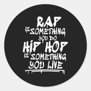 Sticker Rond Hip hop Cool Guote Hip hop Lovers Cadeau