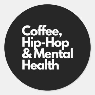Sticker Rond Hip hop De Café Et Santé Mentale Hip hop De Café E