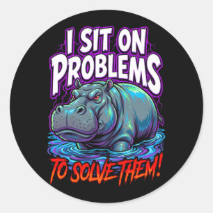 Sticker Rond Hippopotame Sarcastique Je M'Assois Sur Les Problè