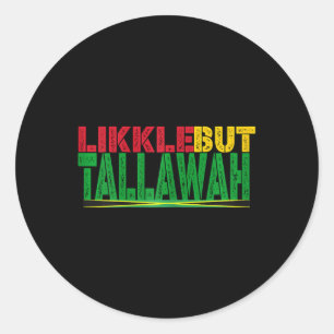 Sticker Rond Histoire noire Patois Jamaïcain Likkle Mais Tallaw