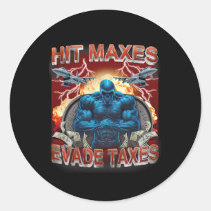 Sticker Rond Hit Maxes Evasion Taxes Drôle Gymnase Bodybuilding