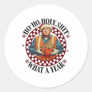 Sticker Rond Ho Ho Holy What A Year Funky Trump Christmas