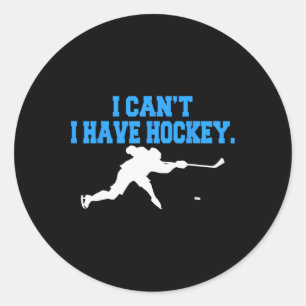 Sticker Rond Hockey pour hommes Je ne peux pas avoir de Hockey
