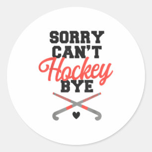 Sticker Rond Hockey sur gazon Désolé de ne pas pouvoir hockey a