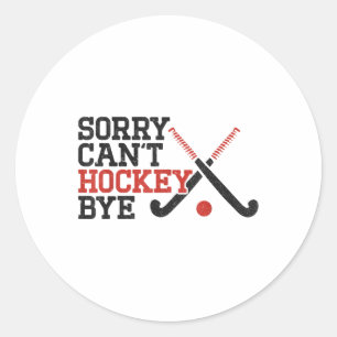 Sticker Rond Hockey sur gazon Désolé ne peut pas Hockey Au revo