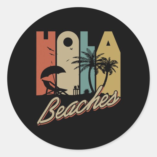 Sticker Rond Hola Beaches Tropical Summer Vacay Group Meme Fun (Devant)