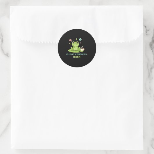 Sticker Rond Hold On Let Me Overthink This Frog Ribbit (Sac)