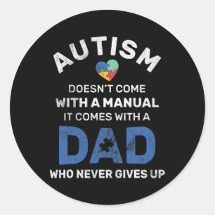 Sticker Rond Homme Autisme Papa ne donne jamais Sensibilisation
