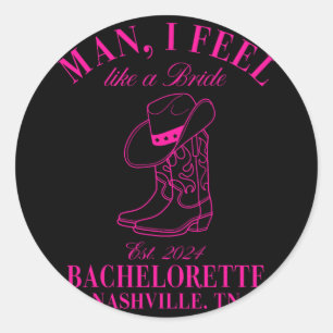Sticker Rond Homme Je Me Sens Comme Une Mariée Filles Nashville