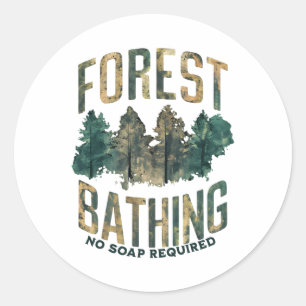Sticker Rond Hommes Femmes Drôle de bain de forêt Pas de savon