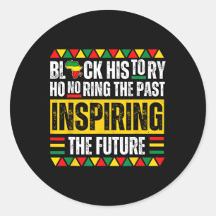 Sticker Rond Honorer le passé Inspirant de l'avenir Black Histo