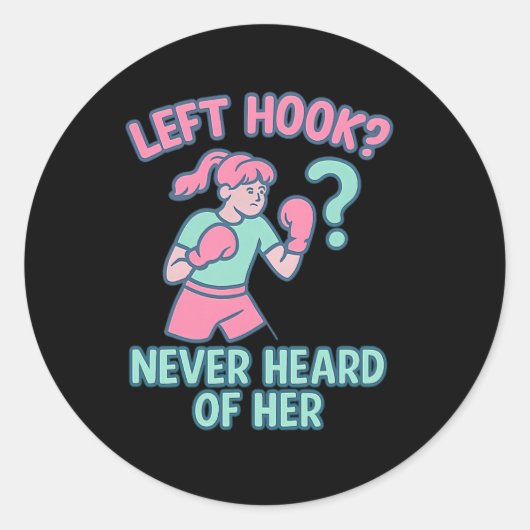 Sticker Rond Hook Gauche N'A Jamais Entendu Parler Design (Devant)