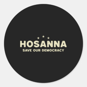 Sticker Rond Hosanna Sauvez Notre Démocratie Anti Trump Chrétie