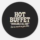 Sticker Rond Hot Buffet Available All Day Funny Joke  (Devant)
