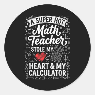 Sticker Rond Hot Math Teacher Stole My Calculator Chalkboard Va