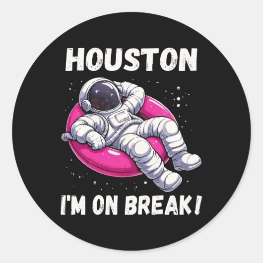 Sticker Rond Houston, I'm on Break - L'astronaute relaxant (Devant)