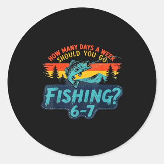 Sticker Rond How Many Days A Week Should You Go Fishing  (Devant)