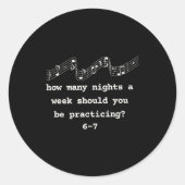 Sticker Rond How Many Nights A Week Should You Be Practicing 6- (Devant)
