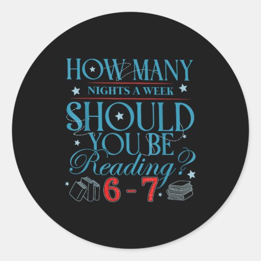 Sticker Rond How Many Nights A Week Should You Be Reading 6–7 T (Devant)