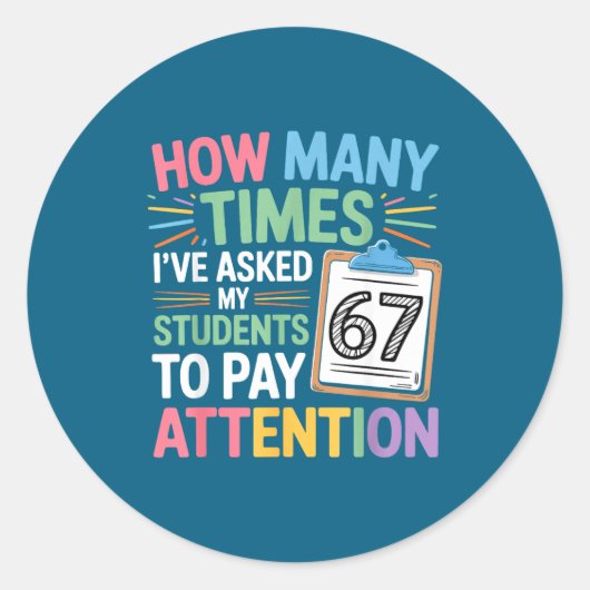 Sticker Rond How Many Times 67 Teacher Meme Funny Clroom School (Devant)