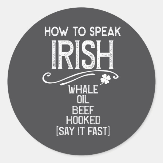 Sticker Rond How To Speak Irish Whale Oil Beef Hooked  (Devant)