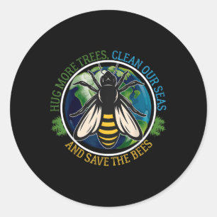 Sticker Rond Hug Plus d'arbres Mer Propre Sauvez Les Abeilles J