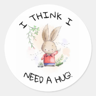 Sticker Rond Hug Rabbit Bouton badge Je pense que j'ai besoin d