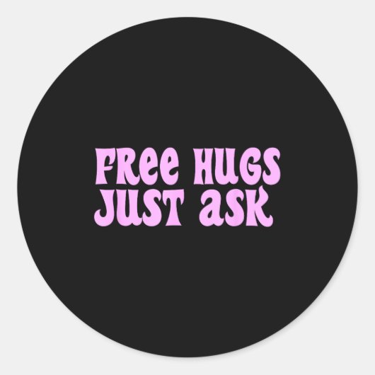 Sticker Rond Hugs Just Ask Funny Sarcastic Joke Family  (Devant)
