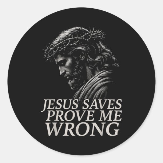Sticker Rond Hugvyn Jesus Saves, Prove Me Wrong Christian Faith (Devant)