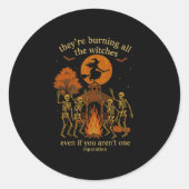 Sticker Rond Hugvyn They're Burning All The Witches Skeleton Wi (Devant)