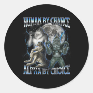 Sticker Rond Humain Par Chance Alpha Par Choix Cool Bizarre Alp