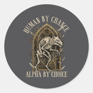 Sticker Rond Humain par hasard Alpha par choix Alpha Loup Mème