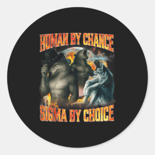 Sticker Rond Humain par hasard Sigma par choix Drôle Alpha Loup