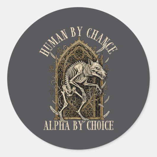 Sticker Rond Human By Chance Alpha By Choice Alpha Wolf Meme Da (Devant)