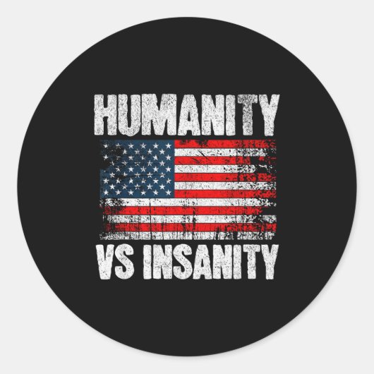 Sticker Rond Humanity Versus Insanity Distressed American Flag (Devant)