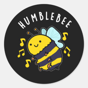 Sticker Rond Humble Bee Funny Bumblebee Pun Dark BG
