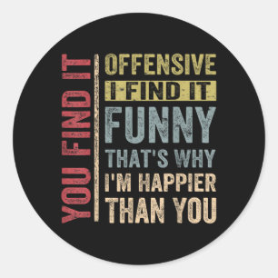 Sticker Rond Humour Adulte Sarcastique Offensant Joyeux